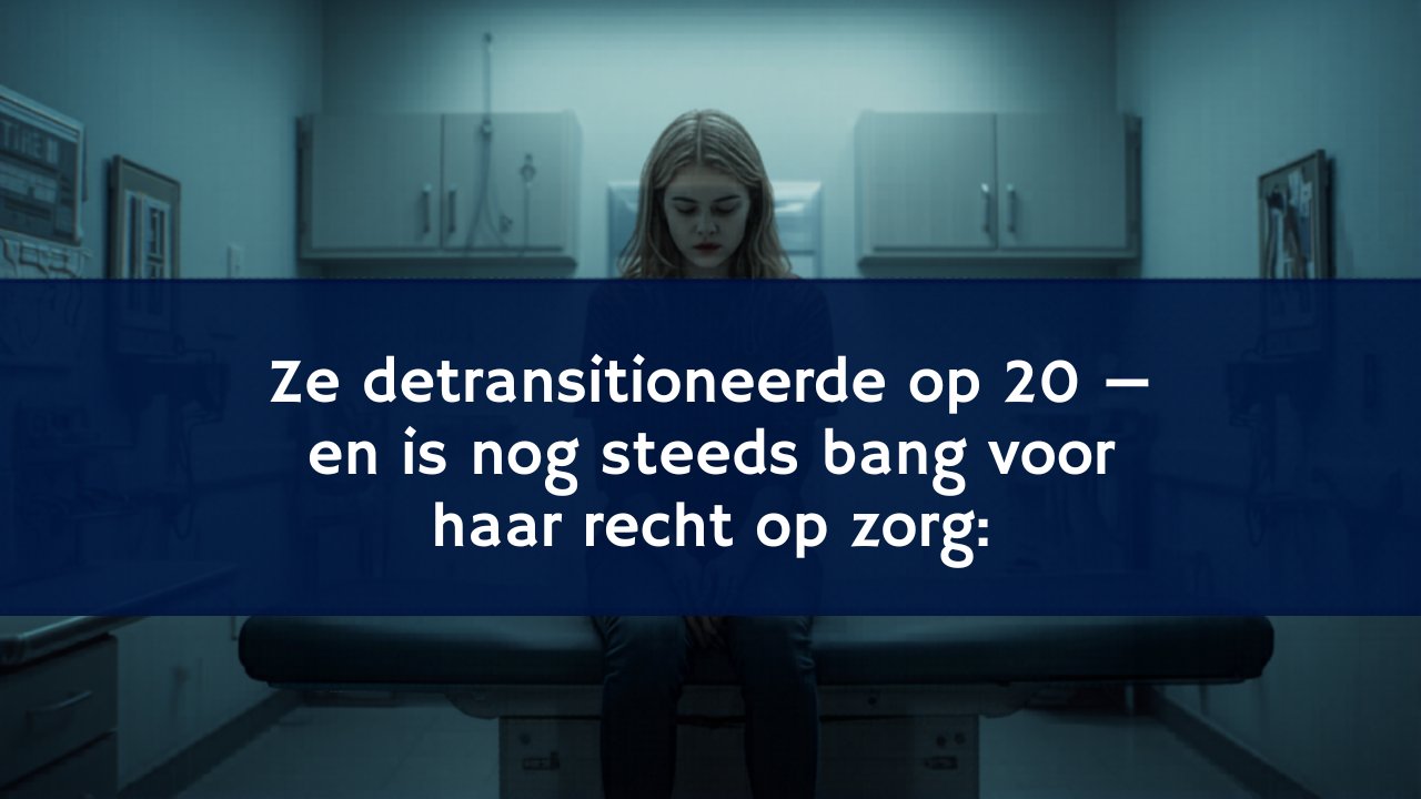 "Ze detransitioneerde op 20 — en is nog steeds bang voor haar recht op zorg" (19th News, 2025)