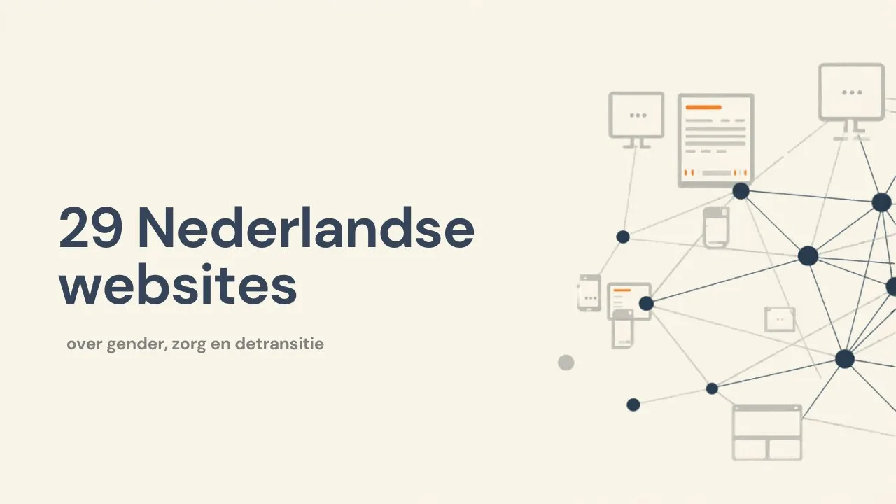 Nieuw netwerk: 29 Nederlandse websites over gender, zorg, detransitie en debat