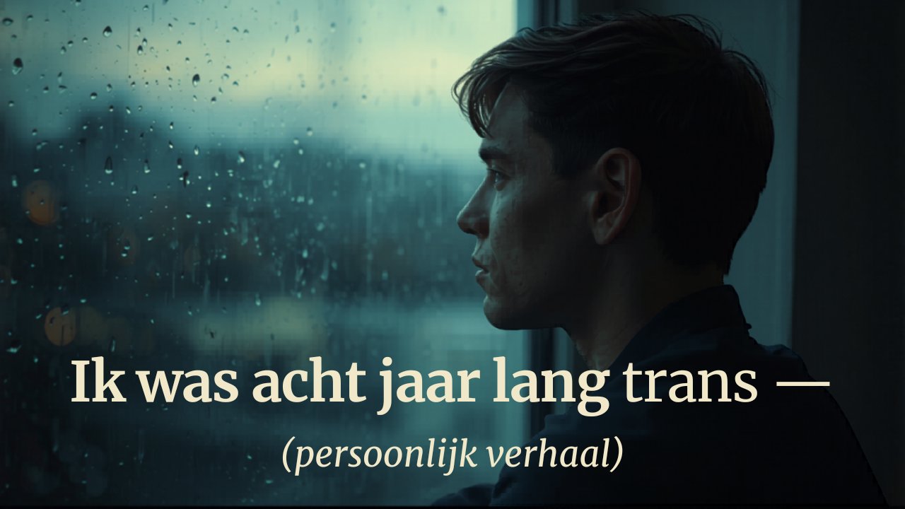 "Ik was acht jaar lang trans" — persoonlijk verhaal in Newsweek